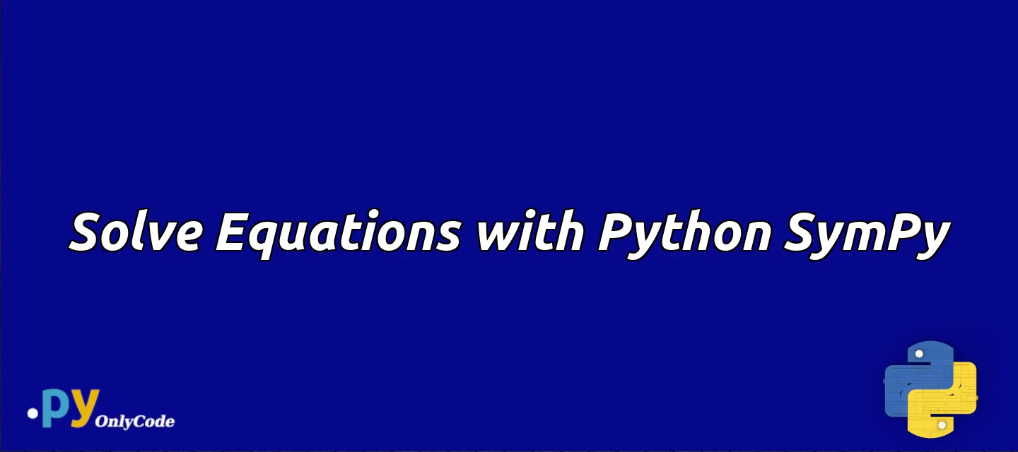 Solve Equations With Python SymPy