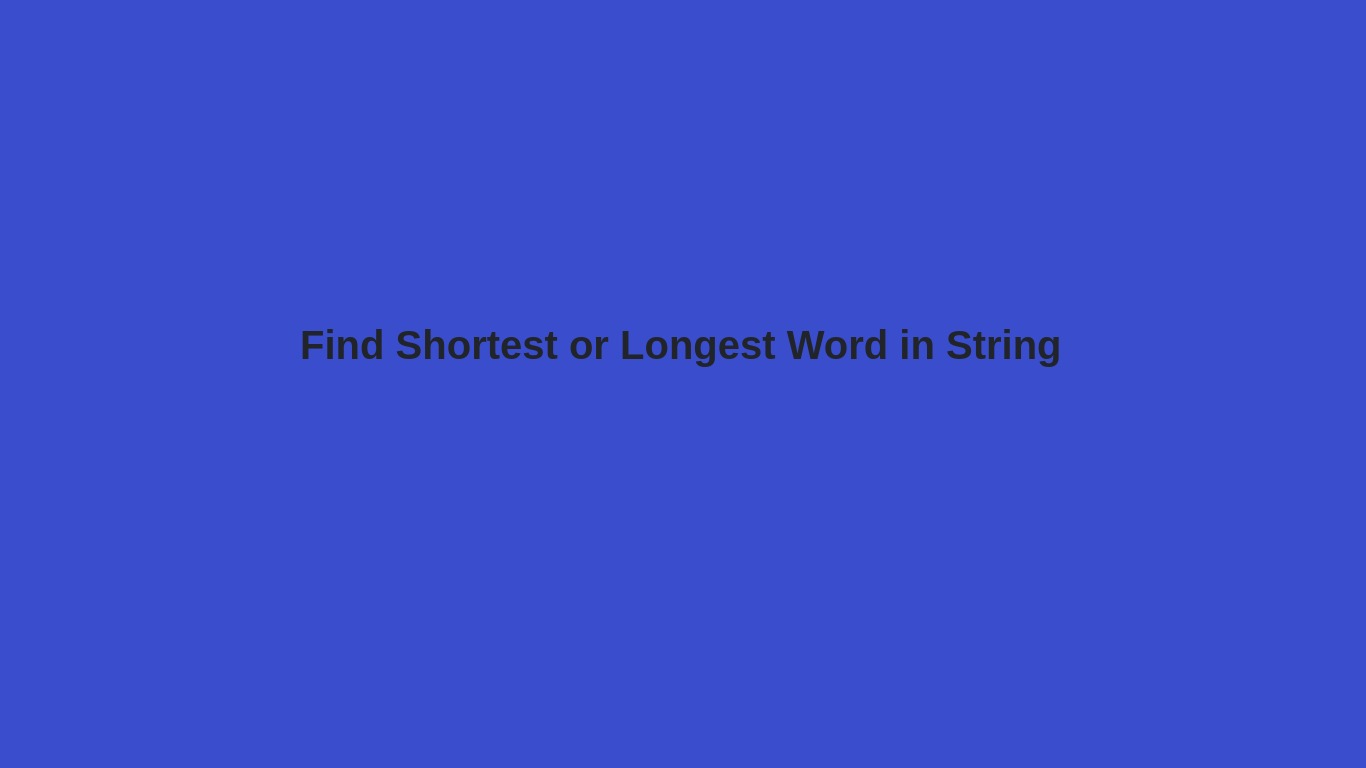 Python: Find Shortest or Longest Word in String