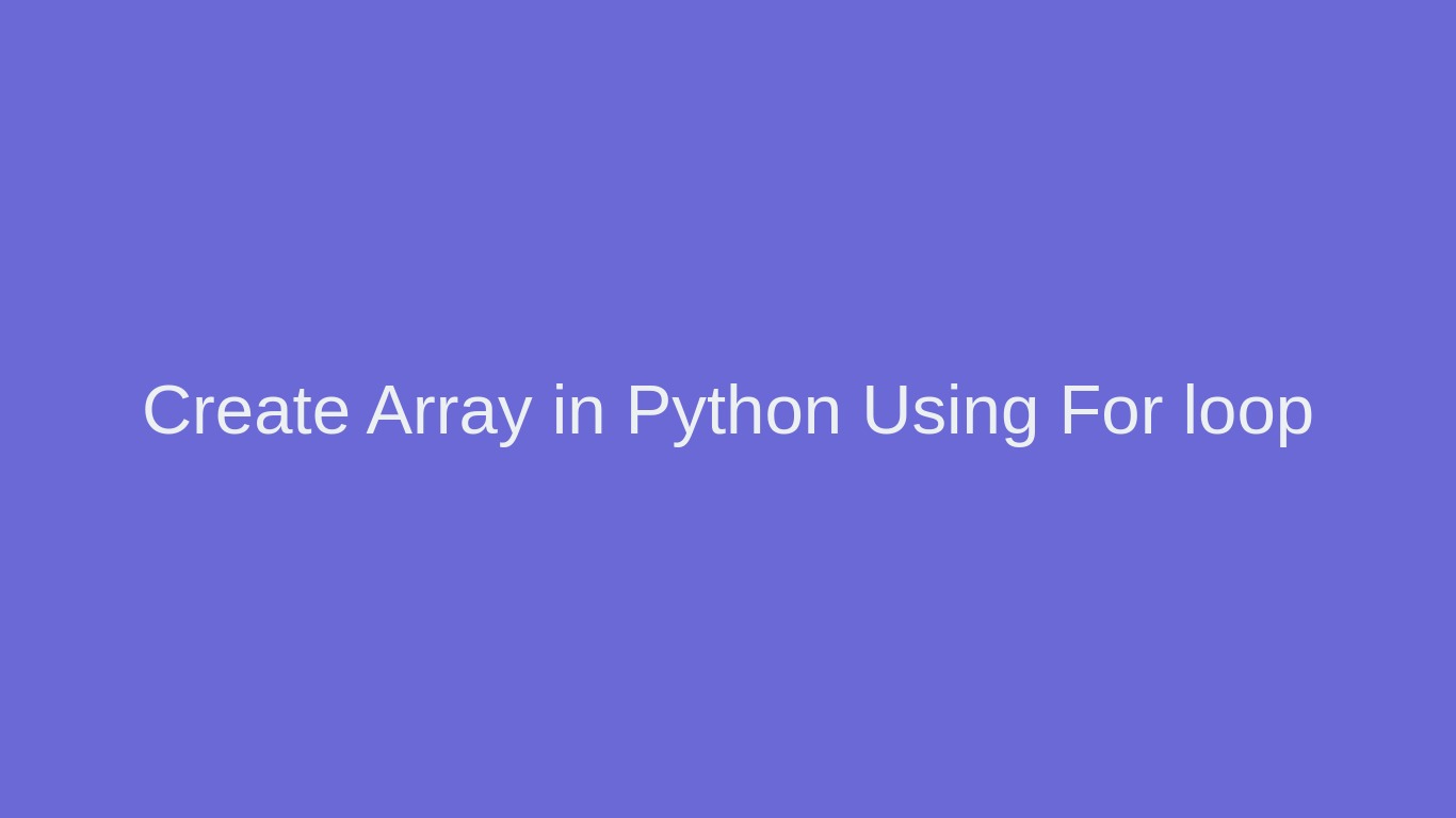 How to Create Array in Python Using For loop