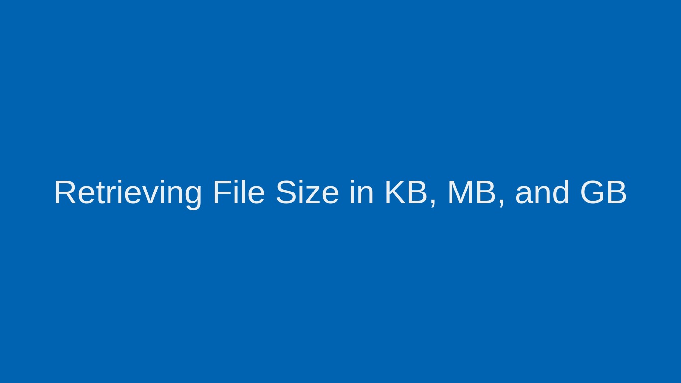 Python: Retrieving File Size in KB, MB, and GB