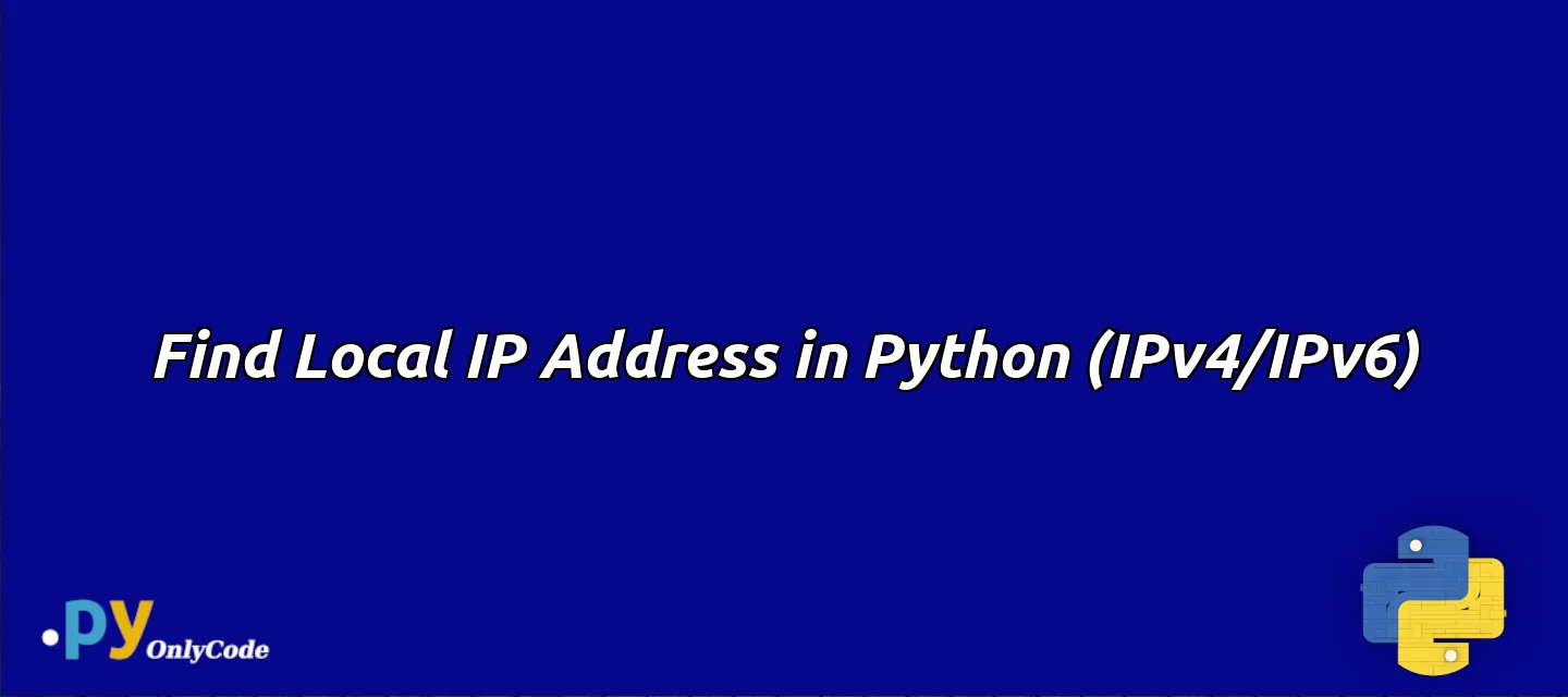 Find Local IP Address in Python (IPv4/IPv6)