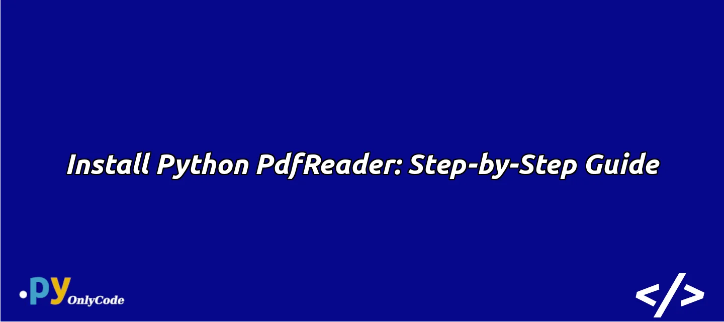 Install Python PdfReader: Step-by-Step Guide