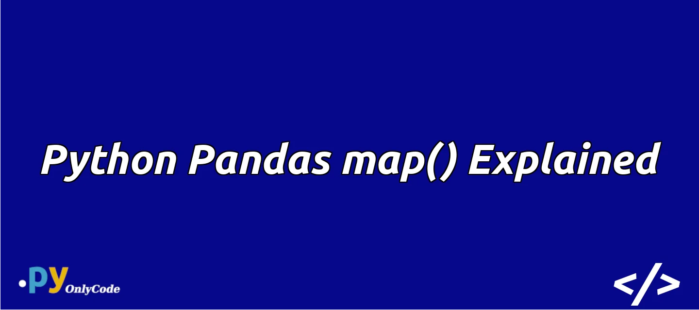 Python Pandas map() Explained