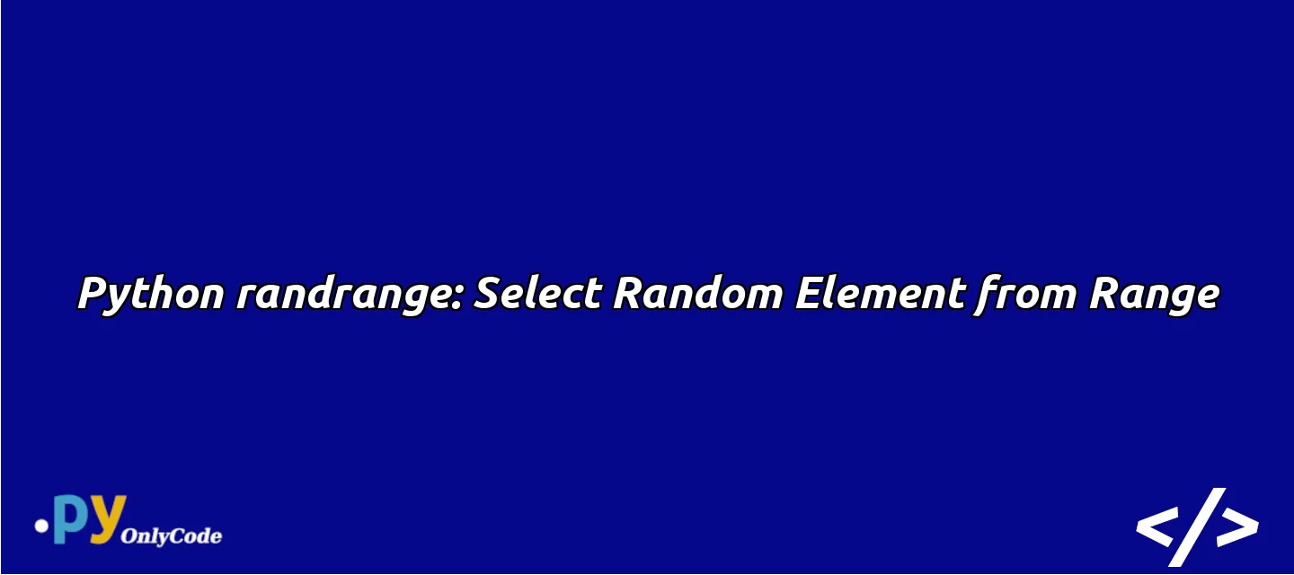 Python randrange: Select Random Element from Range