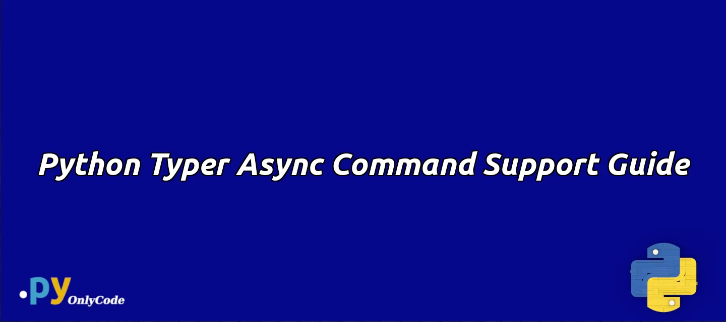 Python Typer Async Command Support Guide