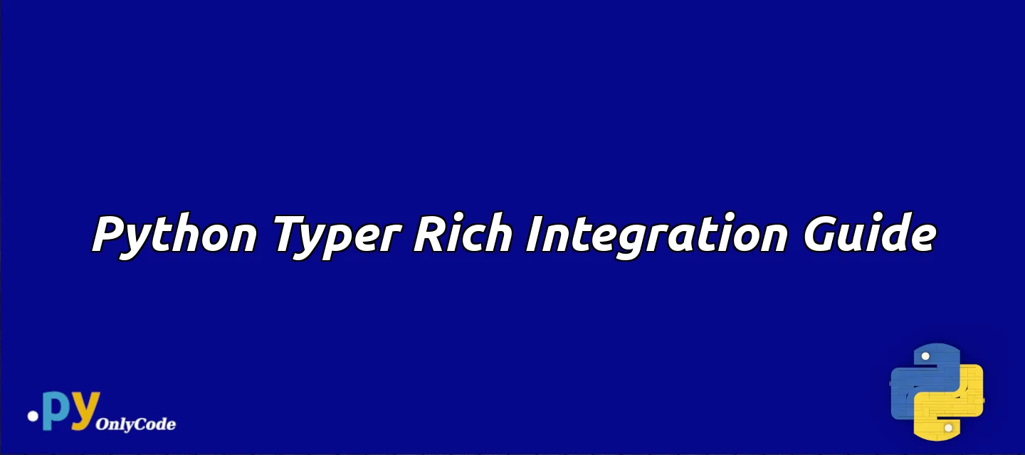 Python Typer Rich Integration Guide