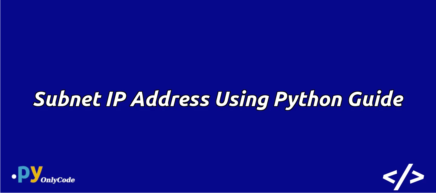 Subnet IP Address Using Python Guide